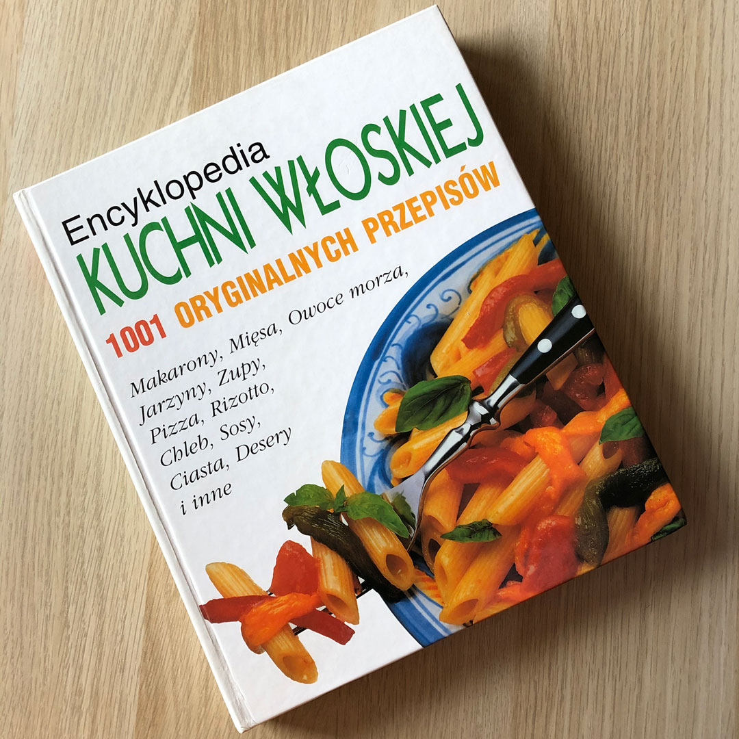 Książka: Encyklopedia kuchni włoskiej – 1001 oryginalnych przepisów Książka: Encyklopedia kuchni włoskiej – 1001 oryginalnych przepisów